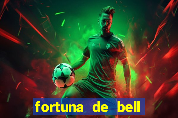 fortuna de bell marques 2024